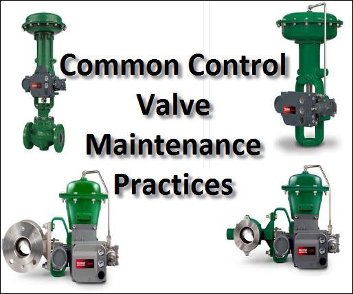 Common Control Valve Maintenance Practices